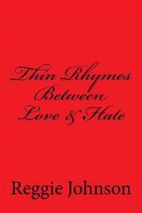 Thin Rhymes Between Love & Hate