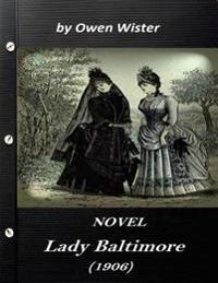 Lady Baltimore by Owen Wister (1906) NOVEL (World's Classics)