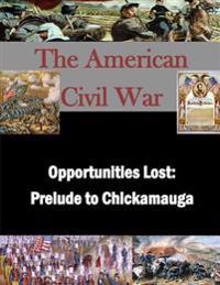 Opportunities Lost: Prelude to Chickamauga