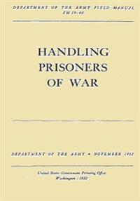 Handling Prisoners of War (FM 19-40)
