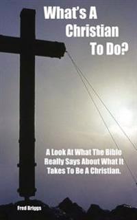What's a Christian to Do?