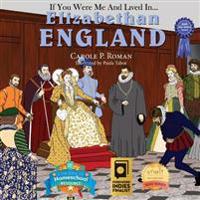 If You Were Me and Lived in... Elizabethan England