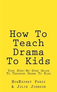 How to Teach Drama to Kids