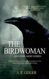 The Birdwoman: . . . and other short stories