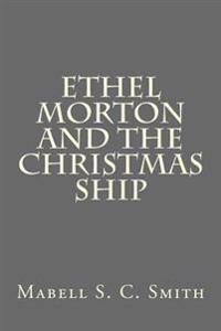Bokomslag för "Ethel Morton and the Christmas Ship"