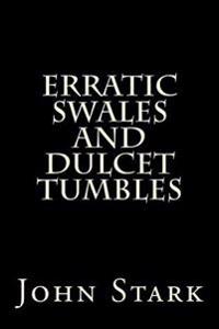 Erratic Swales And Dulcet Tumbles