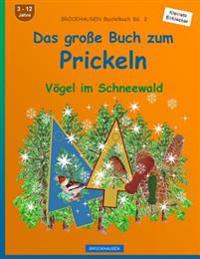 BROCKHAUSEN Bastelbuch Bd. 2 - Das grosse Buch zum Prickeln: Vögel im Schneewald