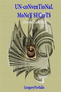 'UN-coNvenTioNaL' MoNeY $ECreT$: (Proven to Work)