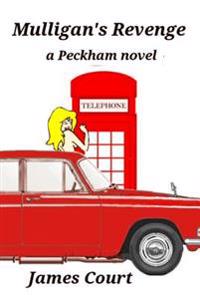 Mulligan's Revenge: A Peckham Novel - Book Two