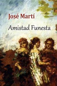 Amistad Funesta/ Disastrous Frienship