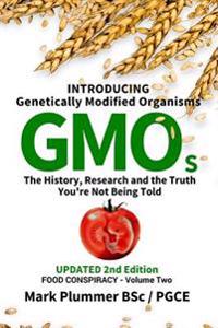 Introducing GMO: The History, Research and the TRUTH You're Not Being Told