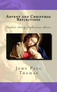 Advent and Christmas Reflections