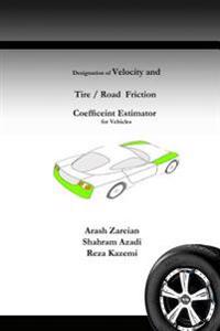 Designation of Velocity and Tire /Road Friction Coefficient Estimator for Vehicles