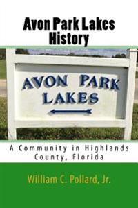 Avon Park Lakes History: A Community in Highlands County, Florida