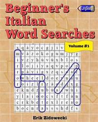 Beginner's Italian Word Searches - Volume 3