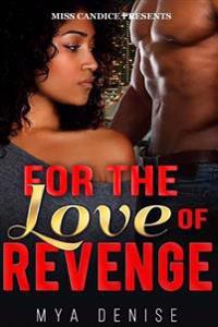 For The Love of Revenge