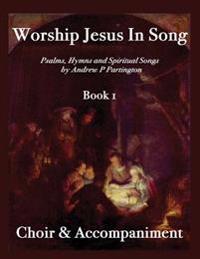 Worship Jesus In Song Choir & Accompaniment