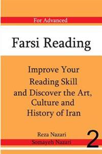 Farsi Reading: Improve Your Reading Skill and Discover the Art, Culture and Hist: For Advanced Farsi Learners