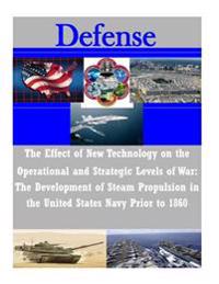 The Effect of New Technology on the Operational and Strategic Levels of War