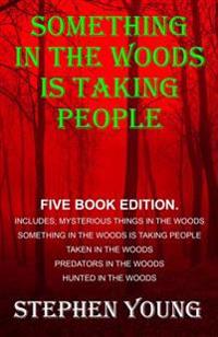 Something in the Woods Is Taking People