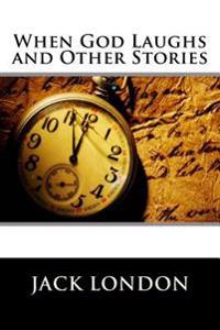 When God Laughs and Other Stories