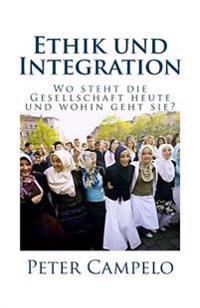 Ethik und Integration: Wo steht die Gesellschaft heute und wohin geht sie?