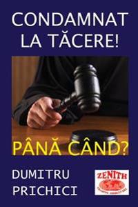 Condamnat La Tacere! Pana Cand?: Dezvaluiri