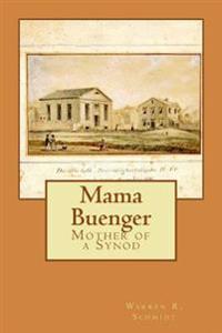 Mama Buenger: Mother of a Synod