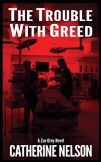 The Trouble With Greed