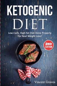 Ketogenic Diet: Low-Carb, High Fat Diet Done Properly For Real Weight Loss!