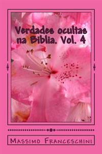 Verdades ocultas na Biblia. Vol. 4: A chave para o conhecimento