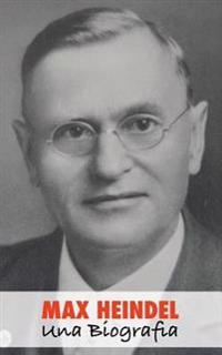 Max Heindel, Una Biografia