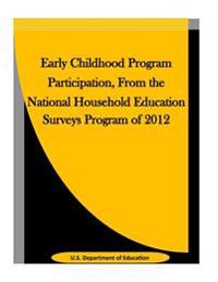 Early Childhood Program Participation, From the National Household Education Surveys Program of 2012