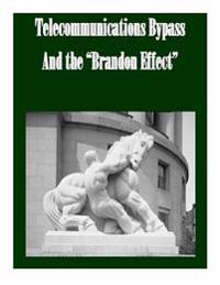 Telecommunications Bypass And the "Brandon Effect"
