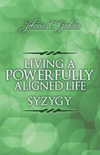 Syzygy: Living a Powerfully Aligned Life