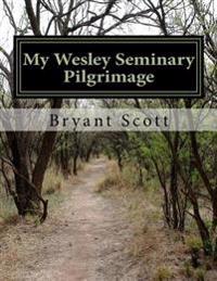 My Wesley Seminary Pilgrimage