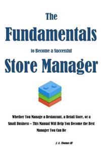 The Fundamentals to Become a Successful Store Manager