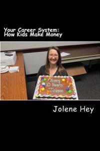 Your Career System: How Kids Make Money