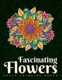 Adult Coloring Books: Fascinating Flowers