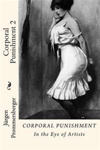 Corporal Punishment 2: In the Eye of Artists