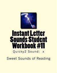 Instant Letter Sounds Student Workbook #11: Quicky2 Sound: x