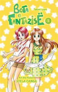 Bota E Fantazise: Kapitull 01 - Takimi I Pare