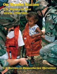 On Mamba Station: U.S. Marines in West Africa, 1990 - 2003