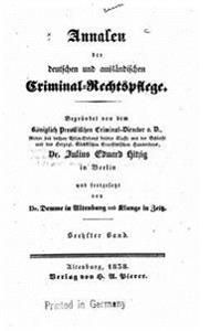 Annalen Der Deutschen Und Ausländischen Criminalrechtspflege