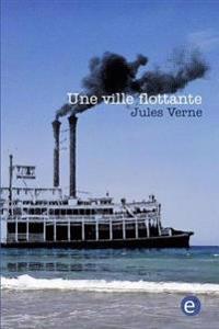 Bokomslag för "Une Ville Flottante"