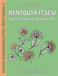 Rentouta itsesi värityskirja aikuisille