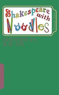 Shakespeare with Noodles: Henry IV & 3/4's: Script