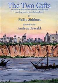 The Two Gifts: A feminist medieval tale about the choices in using power in relationships
