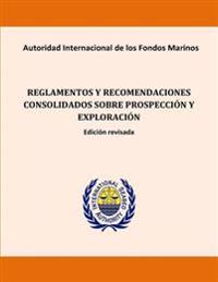 Reglamentos y recomendaciones consolidados sobre prospección y exploración. Edic