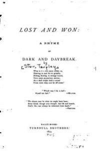 Lost and Won, A Rhyme of Dark and Daybreak